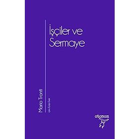 İşçiler ve Sermaye - Otonom Yayıncılık