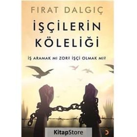 İşçilerin Köleliği - Fırat Dalgıç