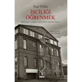 İşçiliği Öğrenmek - Paul Willis