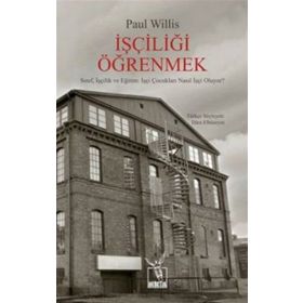 İşçiliği Öğrenmek - Paul Willis