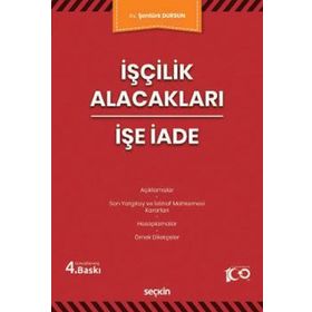 İşçilik Alacakları İşe İade - Şentürk Dursun