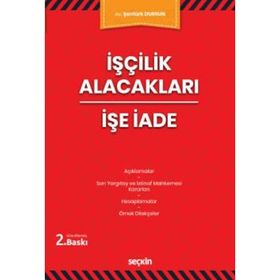 İşçilik Alacakları İşe İade - Şentürk Dursun