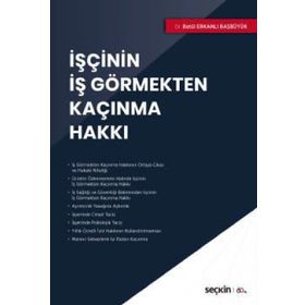 İşçinin İş Görmekten Kaçınma Hakkı - Betül Erkanlı