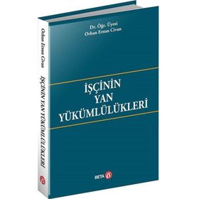 İşçinin Yan Yükümlülükleri Orhan Ersun Civan