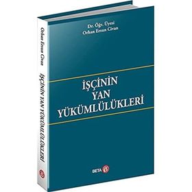 İşçinin Yan Yükümlülükleri Orhan Ersun Civan