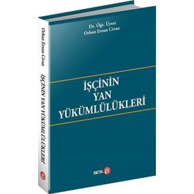 İşçinin Yan Yükümlülükleri Orhan Ersun Civan