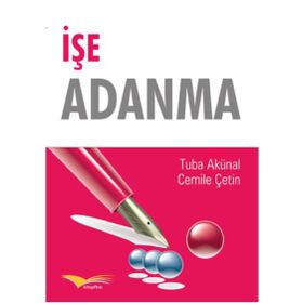 İşe Adanma - Yrd. Doç. Dr. Cemile Çetin