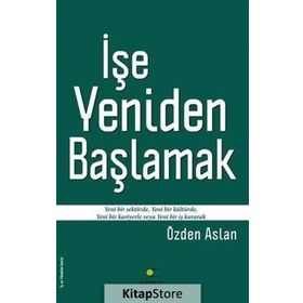 İşe Yeniden Başlamak - Özden Aslan