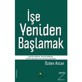 İşe Yeniden Başlamak - Özden Aslan