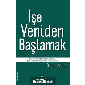 İşe Yeniden Başlamak - Özden Aslan