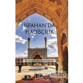 İsfahan'da Hadisçilik - Muhammed Akdoğan