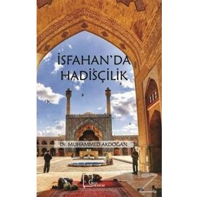 İsfahan'da Hadisçilik - Muhammed Akdoğan