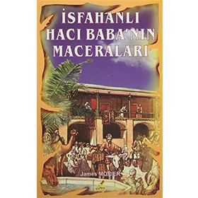 İsfahanlı Hacı Baba’nın Maceraları - James Morier