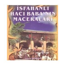 İsfahanlı Hacı Baba’nın Maceraları - James Morier