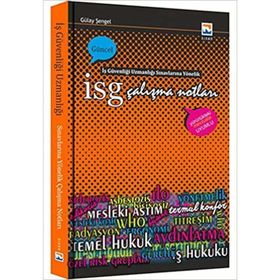 İSG İş Güvenliği Uzmanlığı Sınavlarına Yönelik Çalışma Notları - Gülay Şengel