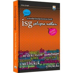 İSG İş Güvenliği Uzmanlığı Sınavlarına Yönelik Çalışma Notları - Gülay Şengel