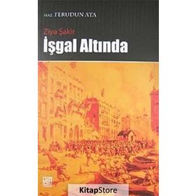 İŞGAL ALTINDA - FERUDUN ATA;ZIYA ŞAKİR