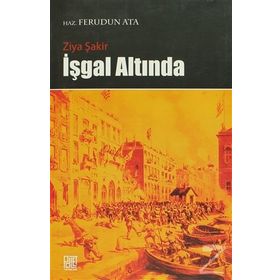 İŞGAL ALTINDA - FERUDUN ATA;ZIYA ŞAKİR