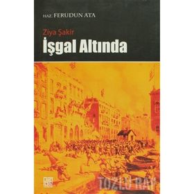 İŞGAL ALTINDA - FERUDUN ATA;ZIYA ŞAKİR