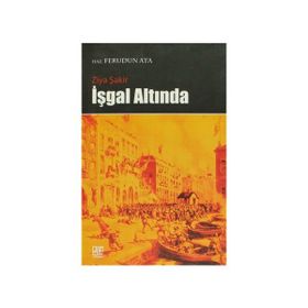 İŞGAL ALTINDA - FERUDUN ATA;ZIYA ŞAKİR