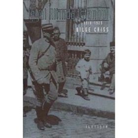 İŞGAL ALTINDA İSTANBUL 1918 -1923 - BILGE CRISS