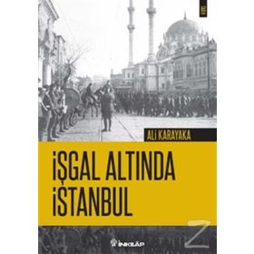İşgal Altında İstanbul - Ali Karakaya
