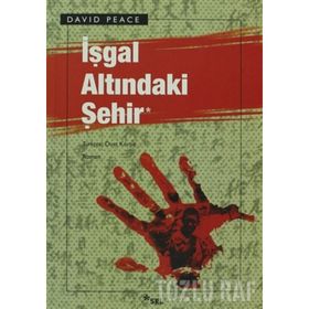 İŞGAL ALTINDAKİ ŞEHİR - DAVID PEACE
