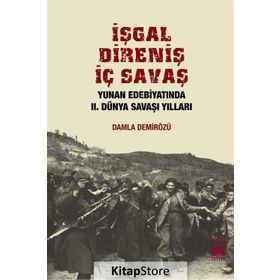 İşgal, Direniş, İç Savaş - Damla Demirözü