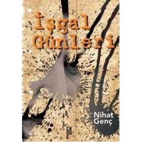 İŞGAL GÜNLERİ - NIHAT GENÇ
