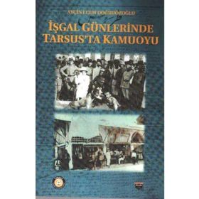 İşgal Günlerinde Tarsus'ta Kamuoyu Ayçin Ecem Doğruözoğlu