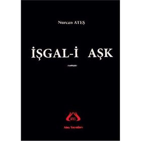 İşgal-i Aşk - Nurcan Ateş