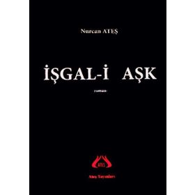 İşgal-i Aşk - Nurcan Ateş