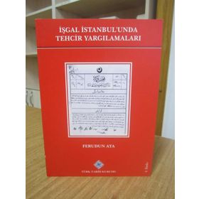 İŞGAL İSTANBUL'UNDA TEHCIR YARGILAMALARI - FERUDUN ATA