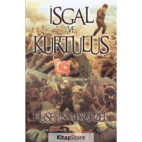 İşgal ve Kurtuluş - Hüseyin Adıgüzel