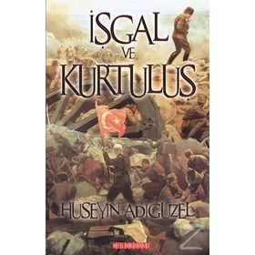 İşgal ve Kurtuluş - Hüseyin Adıgüzel