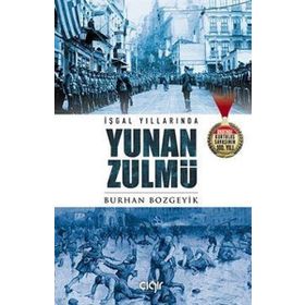 İşgal Yıllarında Yunan Zulmü - Burhan Bozgeyik