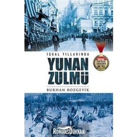 İşgal Yıllarında Yunan Zulmü - Burhan Bozgeyik
