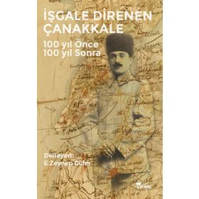 İşgale Direnen Çanakkale - E. Zeynep Güler