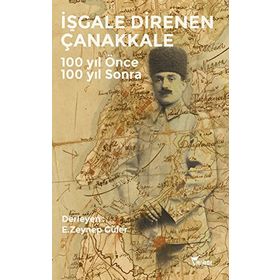 İşgale Direnen Çanakkale - E. Zeynep Güler