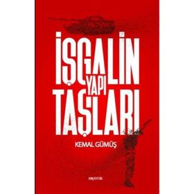 İşgalin Yapı Taşları - Kemal Gümüş