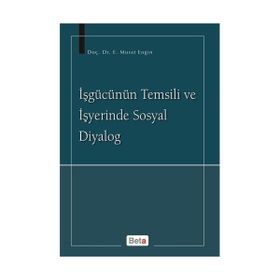 İŞGÜCÜNÜN TEMSILI VE İŞYERİNDE SOSYAL DIYALOG - MURAT ENGIN