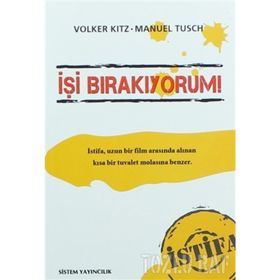 İŞİ BIRAKIYORUM! İSTİFA - VOLKER KITZ;MANUEL TUSCH