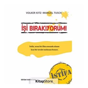 İŞİ BIRAKIYORUM! İSTİFA - VOLKER KITZ;MANUEL TUSCH