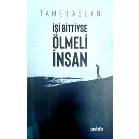İşi Bittiyse Ölmeli İnsan - Tamer Aslan