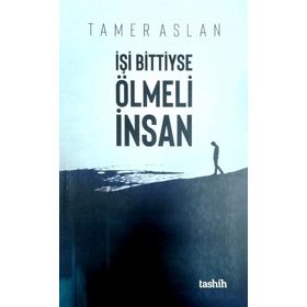İşi Bittiyse Ölmeli İnsan - Tamer Aslan