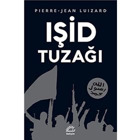 Işid Tuzağı - Pierre-Jean Luizard