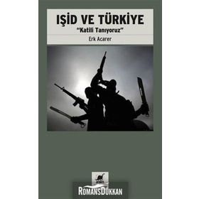 Işid Ve Türkiye - Katili Tanıyoruz - Erk Acarer