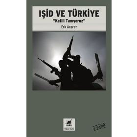 Işid Ve Türkiye - Katili Tanıyoruz - Erk Acarer