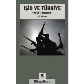 Işid Ve Türkiye - Katili Tanıyoruz - Erk Acarer
