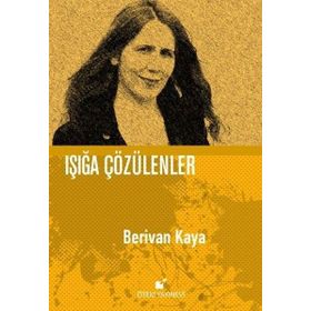 Işığa Çözülenler - Berivan Kaya